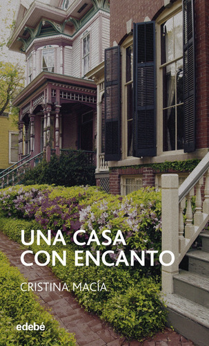 Una casa con encanto, de Macía Orío, Cristina. Editorial edebé, tapa blanda en español