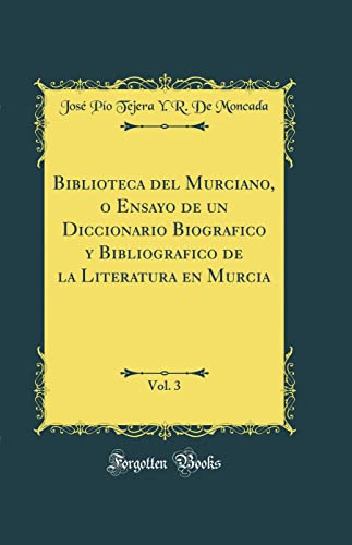 Biblioteca Del Murciano O Ensayo De Un Diccionario Biografic