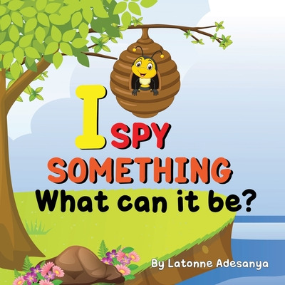 Libro I Spy Something, What Can It Be? - Adesanya, Latonne