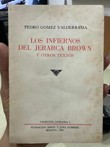 Los Infiernos Del Jerarca Brown - Pedro Gómez - Firmado 1 Ed