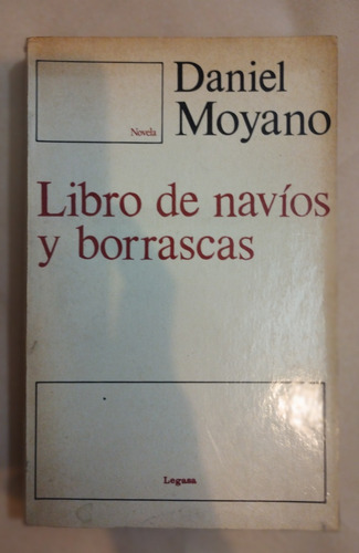 Libro De Navíos Y Borrascas Daniel Moyano Legasa