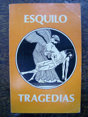 Tragedias * Esquilo * Prometeo Orestiada Los Persas *