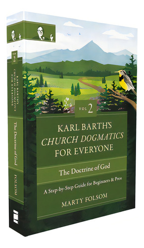 Karl Barth's Church Dogmatics For Everyone, Volume 2---the Doctrine Of God: A Step-by-step Guide ..., De Folsom, Marty. Editorial Zondervan Academic, Tapa Blanda En Inglés