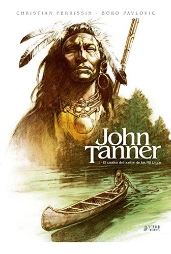 John Tanner 01 El Cautivo Del Pueblo De Mil Lagos - Perrisin