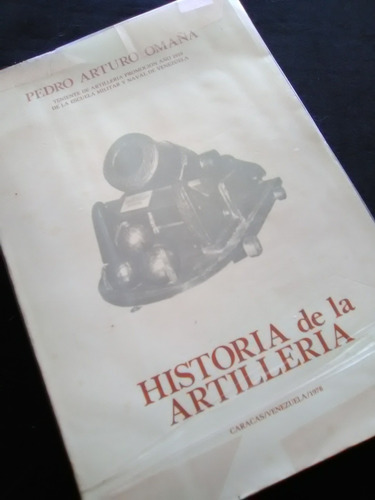 V7 Pedro A Omaña A Historia De La Artillería 
