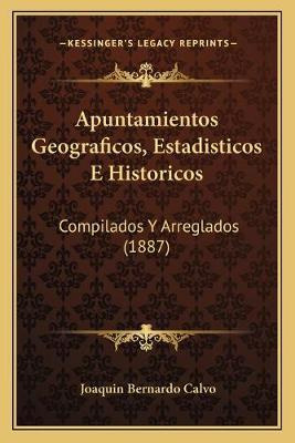 Libro Apuntamientos Geograficos, Estadisticos E Historico...