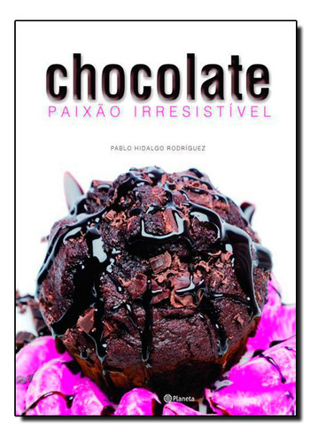 Chocolate, De Pablo Hidalgo Rodriguez. Editora Planeta Br, Capa Mole Em Português