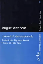 Comprar Juventud desamparada, de Aichhorn, August. Pedagogía social y trabajo social Editorial Gedisa en español, 2006