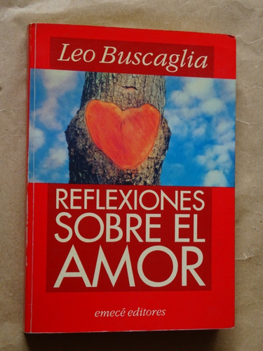 Leo Buscaglia. Reflexiones Sobre El Amor/