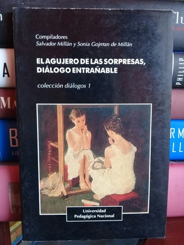 El Agujero De Las Sorpresas, Diálogo Entrañable 