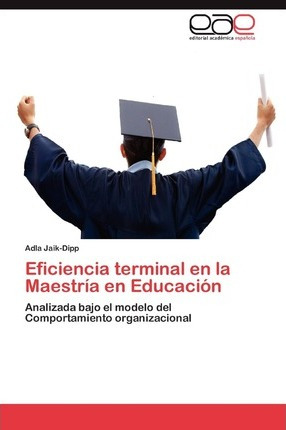 Libro Eficiencia Terminal En La Maestria En Educacion - J...
