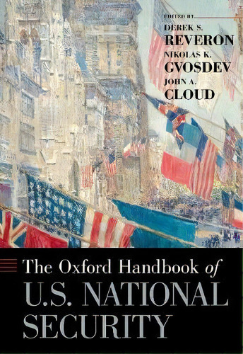 The Oxford Handbook Of U.s. National Security, De Derek S. Reveron. Editorial Oxford University Press Inc, Tapa Dura En Inglés