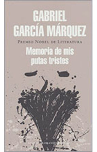 Memoria De Mis Putas Tristes - Gabriel García Márquez