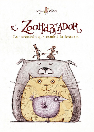 El zoohablador: La invención que cambió la historia, de Olivotti, Sergio. Editorial PICARONA-OBELISCO, tapa blanda en español, 2019