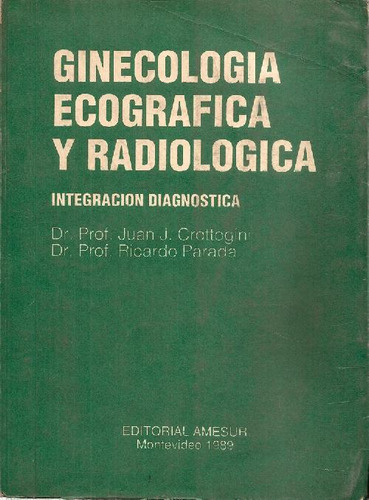 Libro Ginecologia  Ecografica  Y Radiologica De Juan J Crott