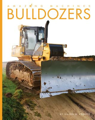 Libro Bulldozers - Arnold, Quinn M.