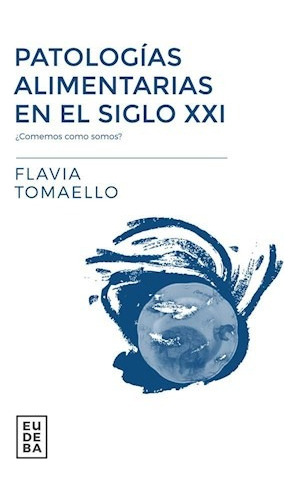 Libro Patologias Alimentarias En El Siglo Xxi De Flavia Toma