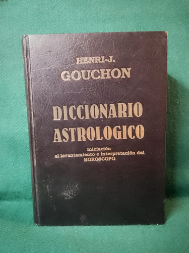  Diccionario Astologico  Henri Joseph Gouchon