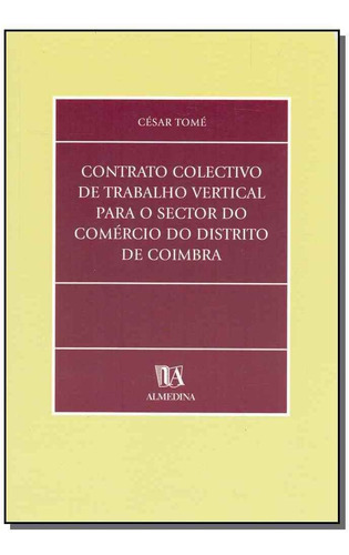 Contrato Colectivo De Trabalho Vertical Para O Sector Do Co, De Tome, Cesar. Editora Almedina Em Português