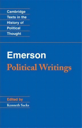 Cambridge Texts In The History Of Political Thought: Emerson: Political Writings, De Kenneth S. Sacks. Editorial Cambridge University Press, Tapa Blanda En Inglés