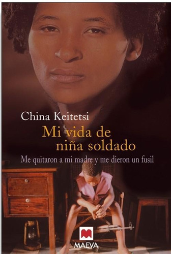 Mi Vida De Niña Soldado, De Keitetsi, China. Editorial Maeva, Tapa Tapa Blanda En Español