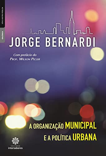 Libro Organizacao Municipal E A Politica Urbana, A