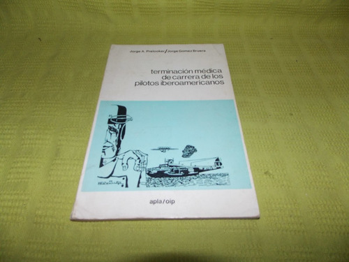 Terminación Médica De Carrera De Pilotos - Jorge Prelooker
