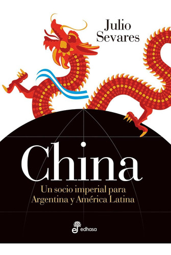 China- Un Socio Imperial Para Argentina Y America Latina - S