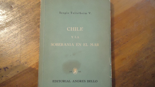Chile Y Su Soberanía Al Mar