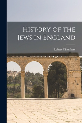 Libro History Of The Jews In England - Chambers, Robert 1...