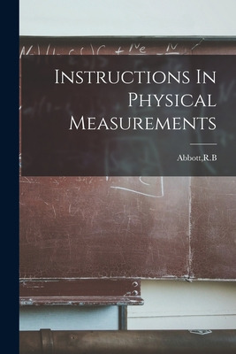 Libro Instructions In Physical Measurements - Abbott, R. B.