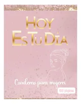 Comprar Libro: Cuaderno Bonito Para Mujeres Hoy Es Tu Día: Cuaderno