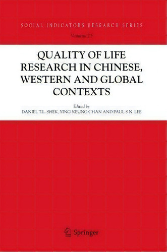 Quality-of-life Research In Chinese, Western And Global Contexts, De Daniel T. L. Shek. Editorial Springer Verlag New York Inc, Tapa Dura En Inglés