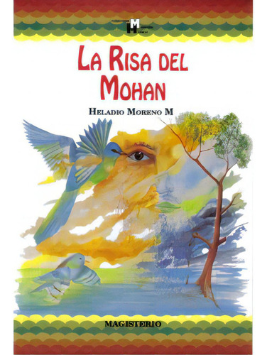 La Risa del Mohan: La Risa del Mohan, de Heladio Moreno M. Serie 9582001728, vol. 1. Editorial Cooperativa Editorial Magisterio, tapa blanda, edición 1995 en español, 1995