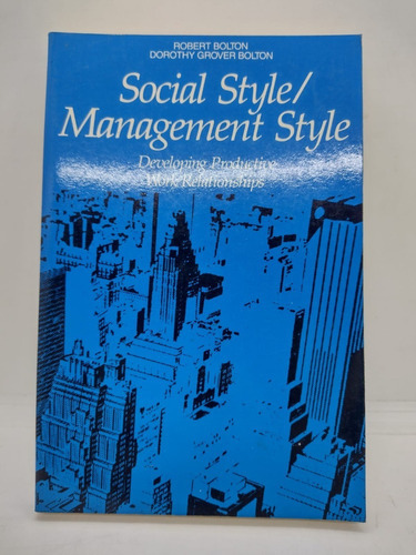 Social Style Management Style - Robert Bolton - Amacom 