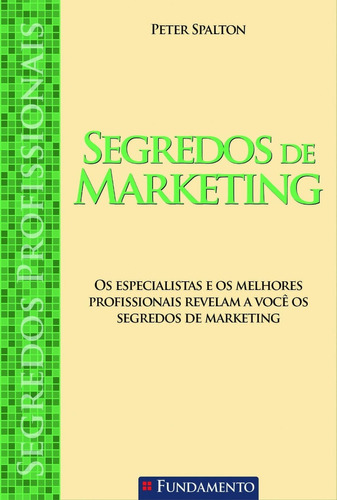 Segredos Profissionais - Segredos De Marketing, De Peter Spalton. Editora Fundamento, Capa Mole Em Português