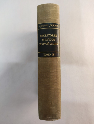 Escritores Místicos Españoles. Estudio José Gaos. Jackson 