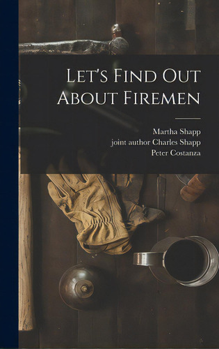 Let's Find Out About Firemen, De Shapp, Martha. Editorial Hassell Street Pr, Tapa Dura En Inglés