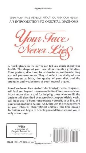 Your Face Never Lies: What Your Face Reveals About You and Your Health, an  Introduction to Oriental Diagnosis: Kushi, Michio: 9780895292148:  : Books