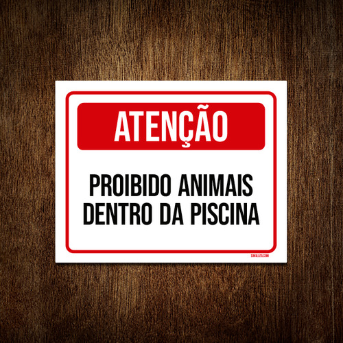 Placa Sinalização - Atenção Proibido Animais Piscina 18x23