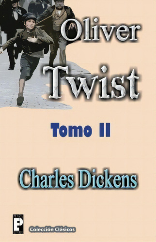 Oliver Twist (tomo 2), De Charles Dickens. Editorial Createspace Independent Publishing Platform, Tapa Blanda En Español