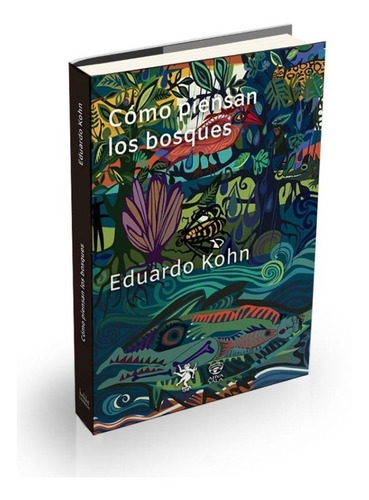 Imagen 1 de 1 de Como Piensan Los Bosques - Eduardo Kohn