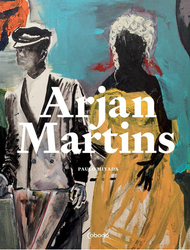 Arjan Martins: Bilíngue - Português/Inglês, de  Miyada, Paulo. Editora de livros Cobogó LTDA, capa dura em inglés/português, 2021