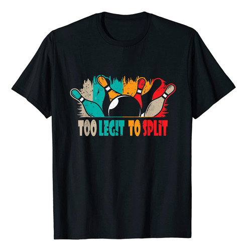 Bowling Too Legit To Split Bowlers - Polera Retro De Bolos