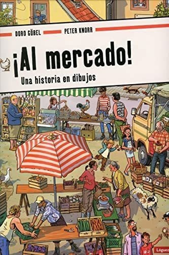 Al Mercado!: Una Historia En Dibujos, De Peter Knorr | Doro Göbel. Editorial Plaza & Janes S.a., Tapa Dura, Edición 2022 En Español