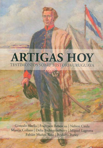 Artigas Hoy, De Vv. Aa.. Editorial Cruz Del Sur, Tapa Blanda, Edición 1 En Español