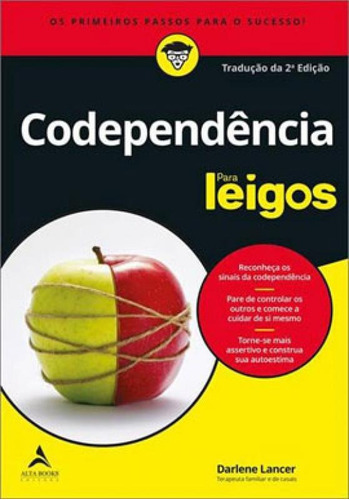 Codependência Para Leigos: Para Leigos, De Lancer, Darlene. Editora Alta Books, Capa Mole, Edição 1ª Edição - 2019 Em Português