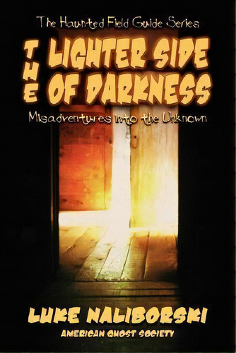 Lighter Side Of Darkness, De Luke Naliborski. Editorial Whitechapel Productions Press, Tapa Blanda En Inglés