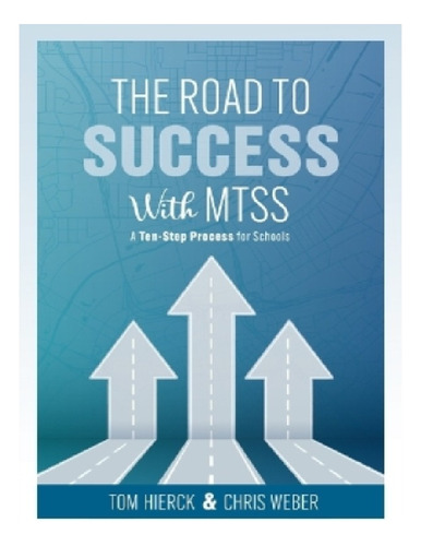 The Road To Success With Mtss - Tom Hierck, Chris Webe. Eb12