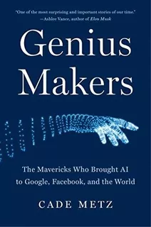 Book : Genius Makers The Mavericks Who Brought Ai To Google